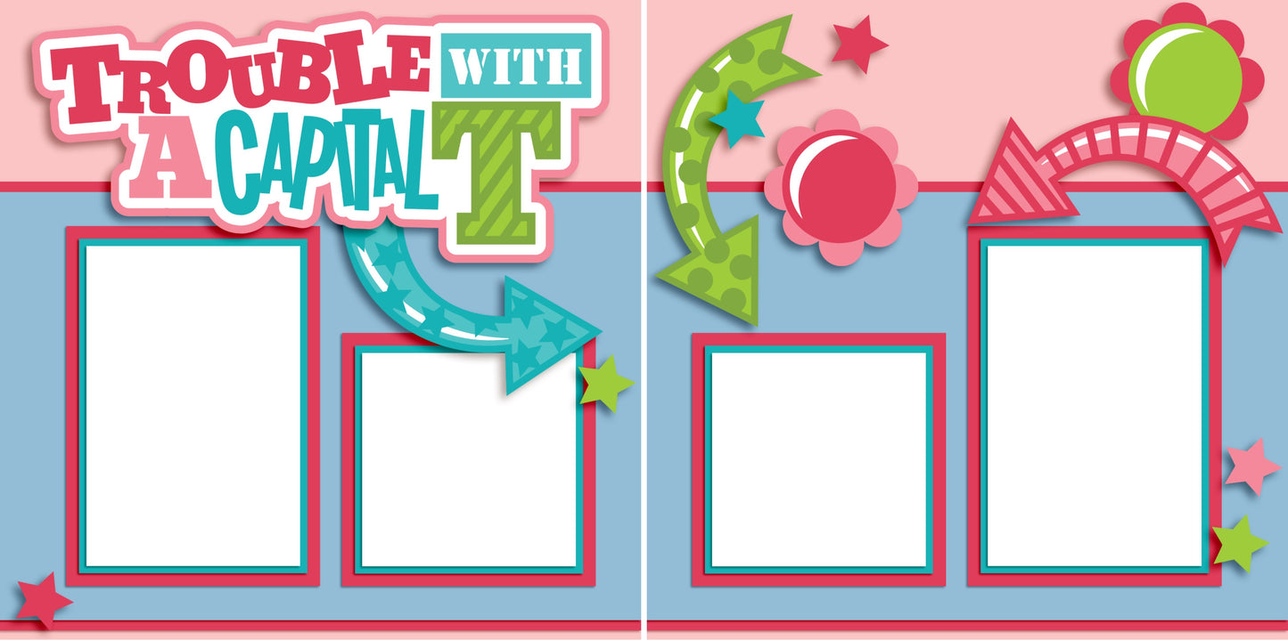 Trouble with a Capital T Girl - Digital Scrapbook Pages - INSTANT DOWNLOAD - EZscrapbooks Scrapbook Layouts Baby - Toddler, Girls