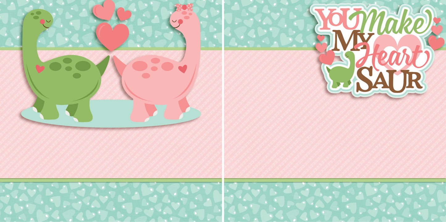 You Make My Heart Saur NPM - 4031 - EZscrapbooks Scrapbook Layouts Family, Kids, Love - Valentine