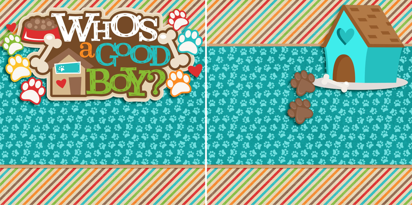 Who's a Good Boy NPM - 4021 - EZscrapbooks Scrapbook Layouts dogs, Pets