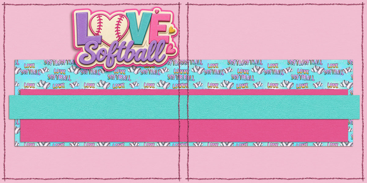 Love Softball NPM - Scrapbook Layout - 26-295