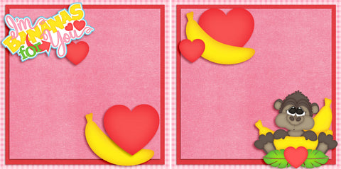 Bananas For You NPM - 2726 - EZscrapbooks Scrapbook Layouts Love - Valentine