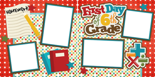 First Day of 6th Grade - Digital Scrapbook Pages - INSTANT DOWNLOAD - EZscrapbooks Scrapbook Layouts School