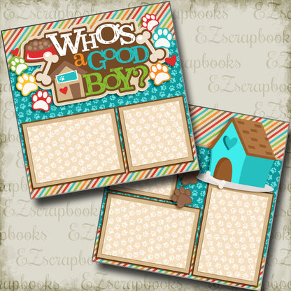 Who's a Good Boy - 4020 - EZscrapbooks Scrapbook Layouts dogs, Pets